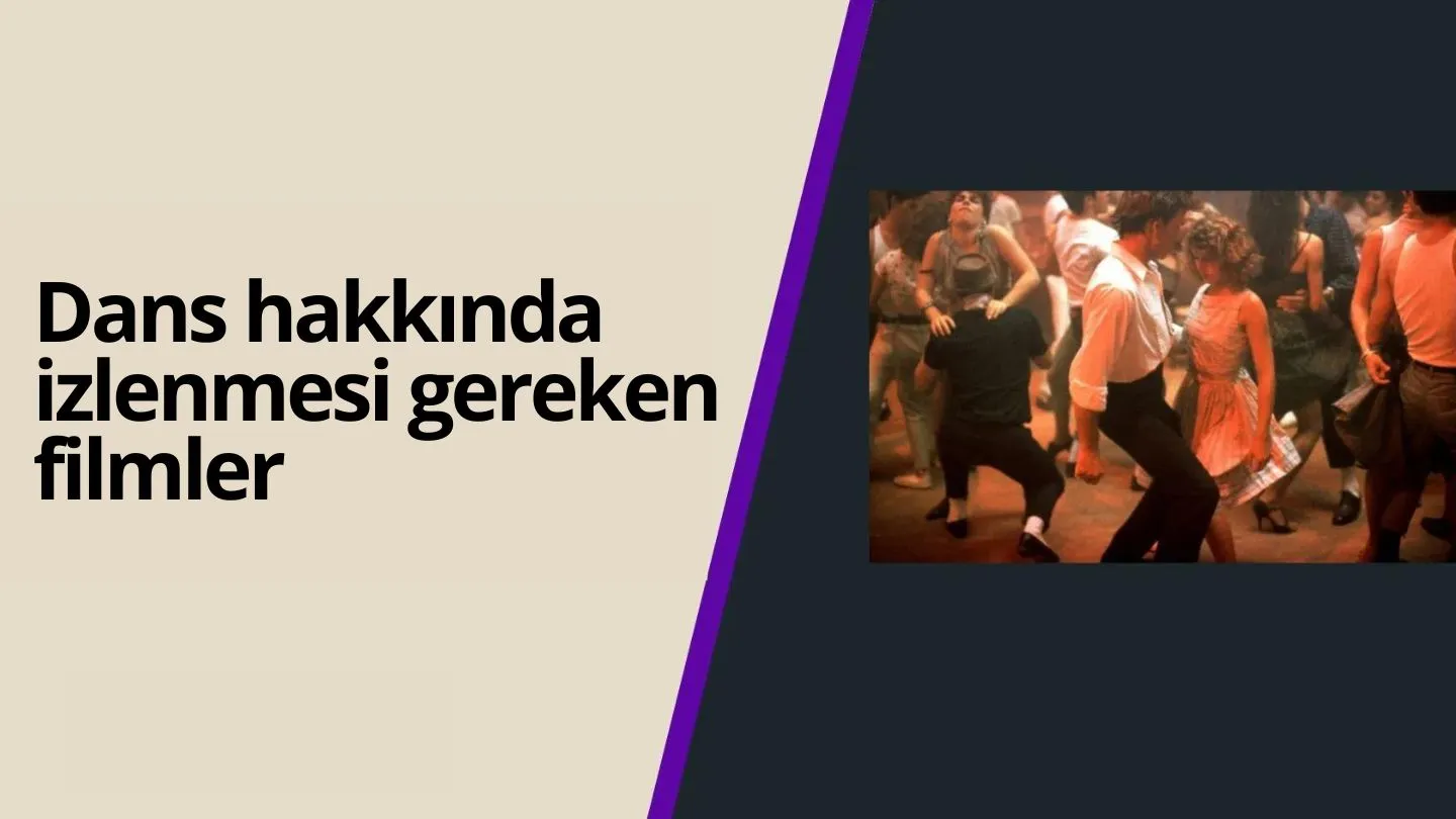 Dans hakkında izlenmesi gereken filmler