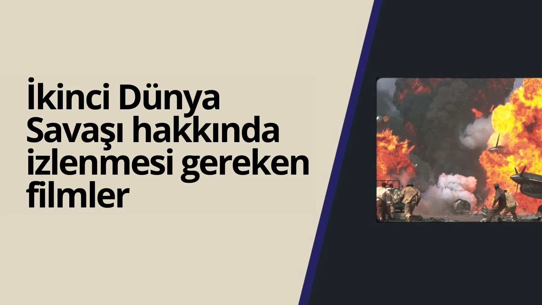 İkinci Dünya Savaşı hakkında izlenmesi gereken filmler